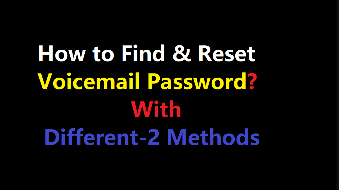 How to Find & Reset Voicemail Password