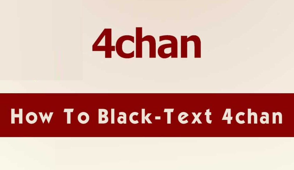 How to Black Text on 4Chan
