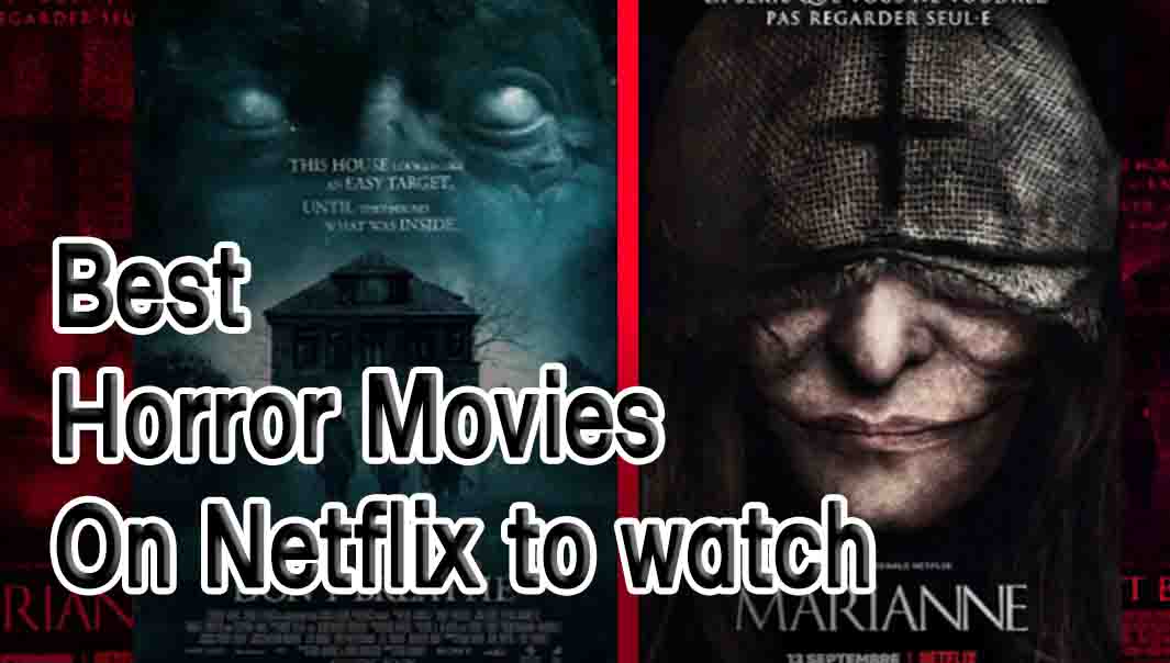 Best Horror Movies On Netflix to watch in 2023